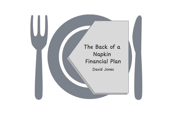 knife, fork, plate and napkin with The Back of a Napkin Financial Plan by David Jones written on it